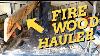 Building The Ultimate Firewood Hauler